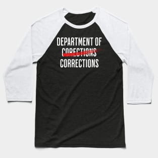 Department of Corrections Corrections Tee: Redefining Perfection! Baseball T-Shirt